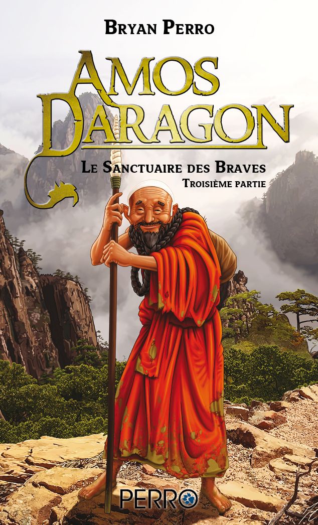 Amos Daragon. Le Sanctuaire des Braves: Tome 3