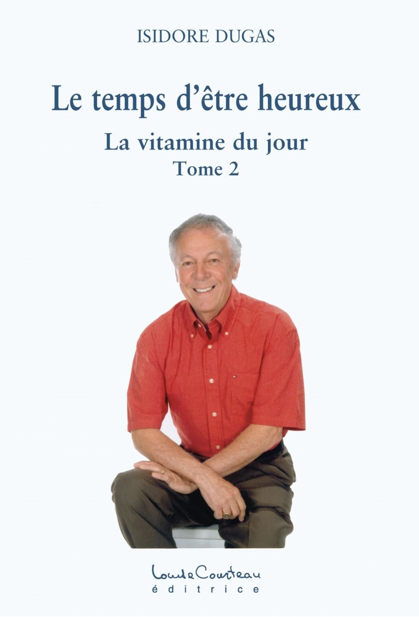 Le temps d'être heureux : La vitamine du jour - Tome 2