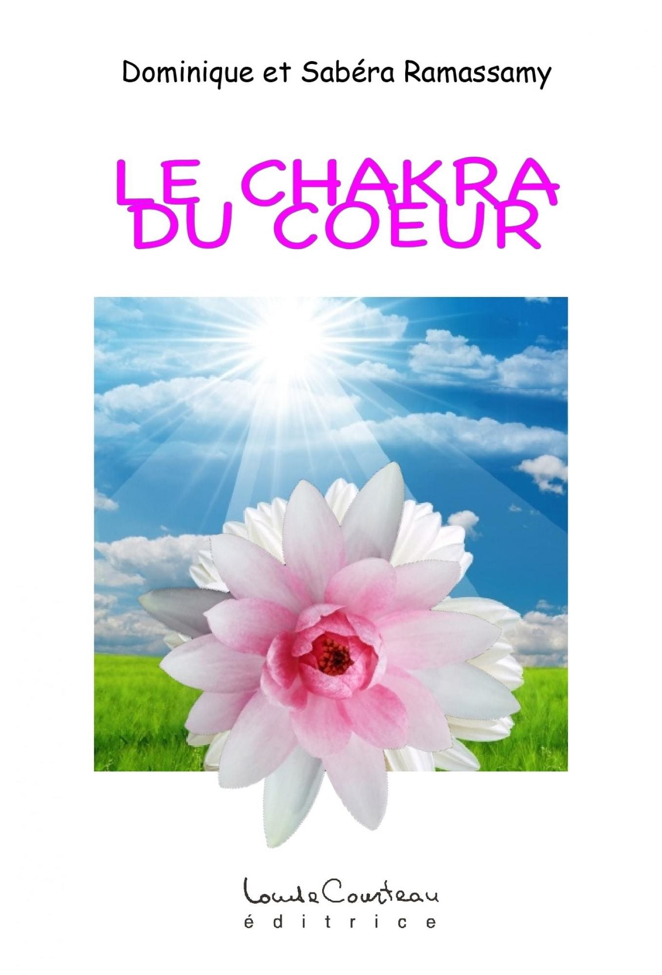 LE CHAKRA DU COEUR : MÉTHODE D'ÉVEIL ET DÉVELOPPEMENT