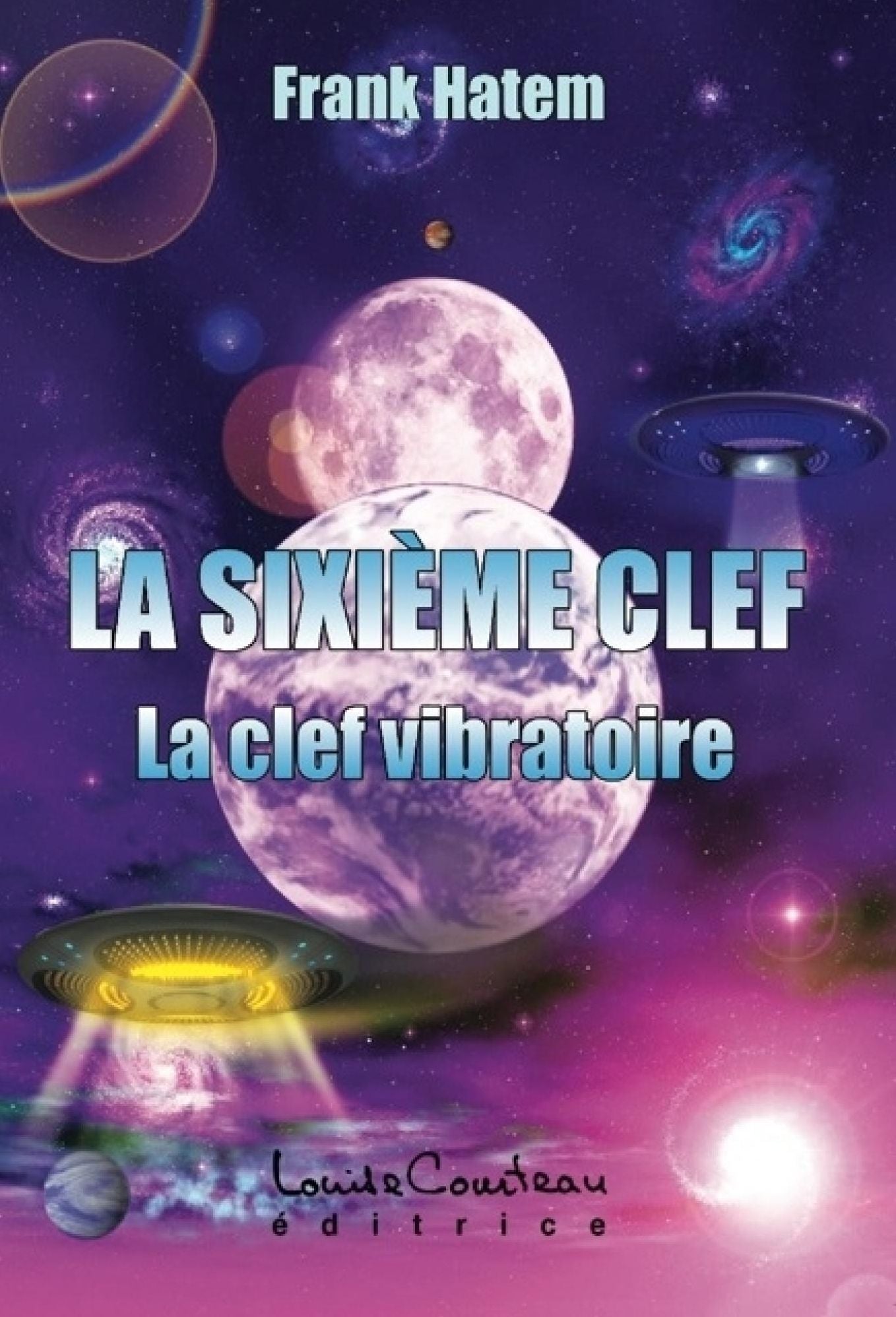 La sixième clef : La clef vibratoire