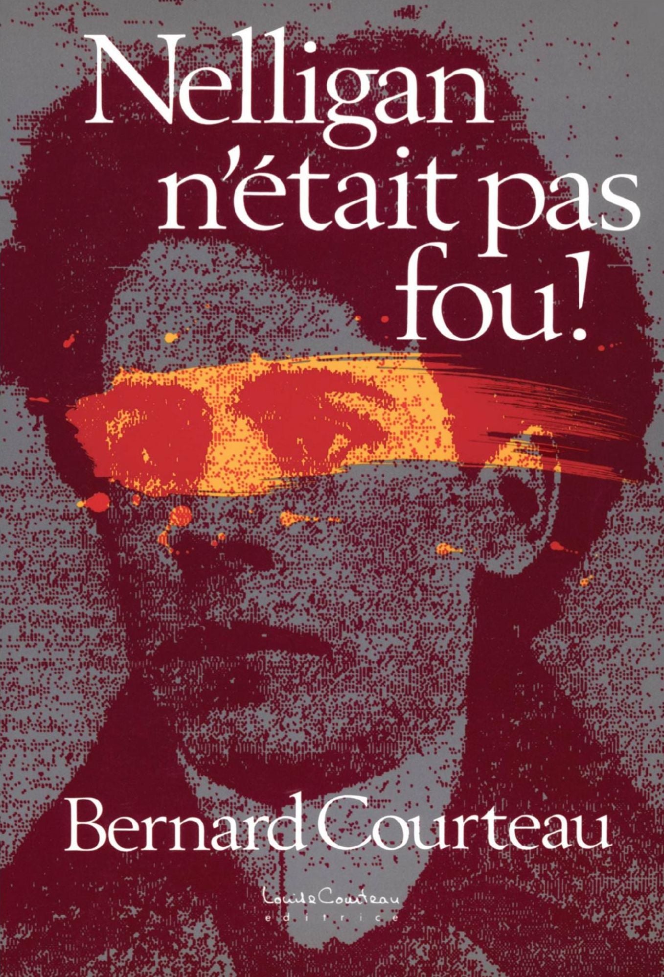 Nelligan n'était pas fou!