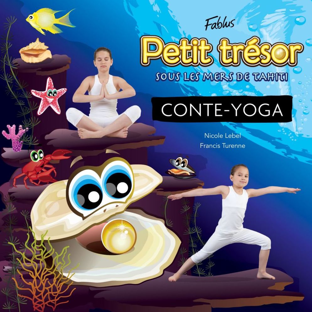 Conte-yoga, Petit Trésor sous les mers de Tahiti: Découvre la beauté intérieure