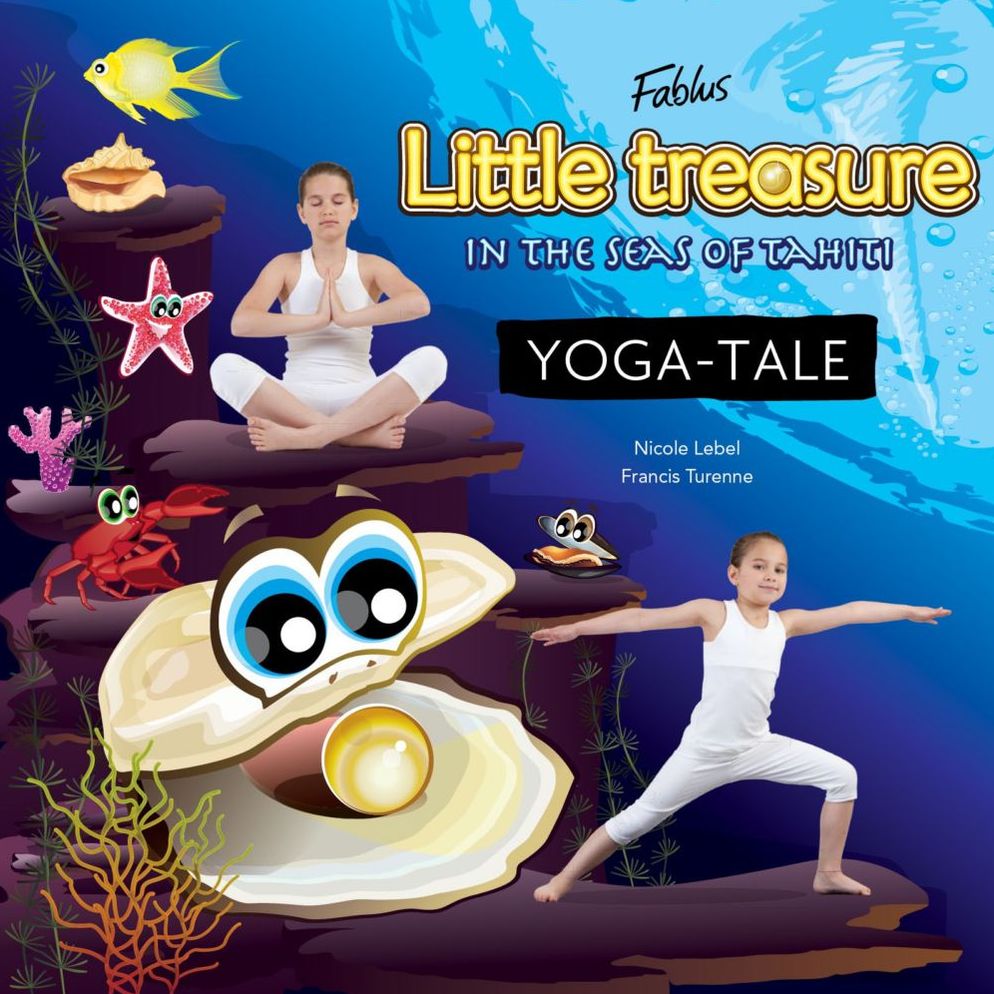 Yoga-Tale, Little Treasure in the Seas of Tahiti: Discover inner beauty