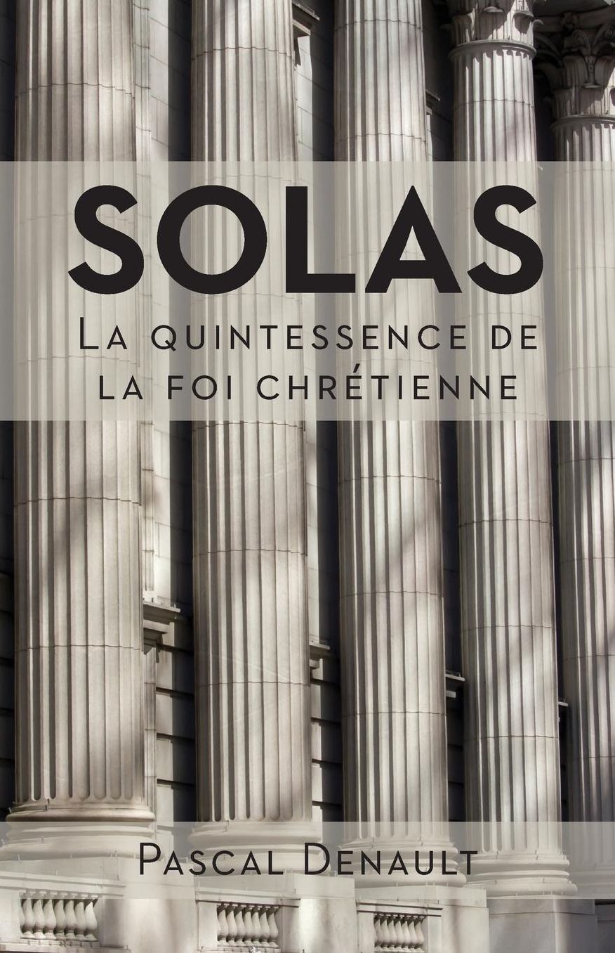 Solas: la quintessence de la foi chrétienne