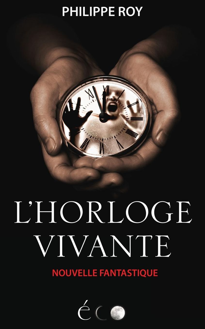L'Horloge vivante: Une nouvelle fantastique