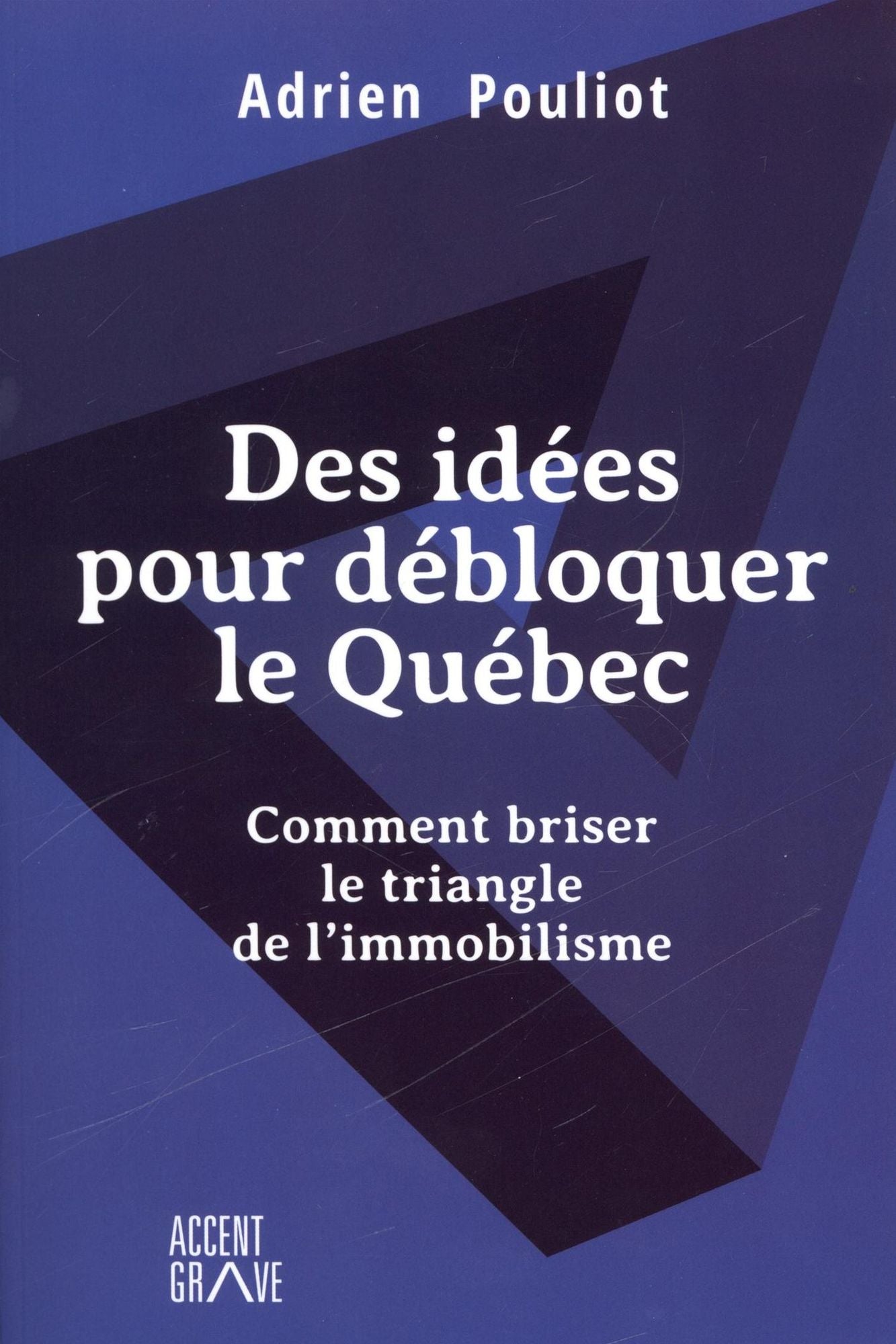 Des idées pour débloquer le Québec