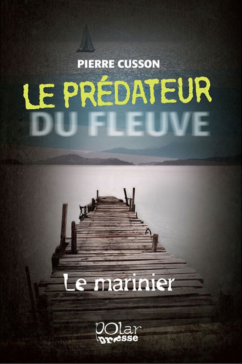 Le prédateur du fleuve 01 : Le marinier