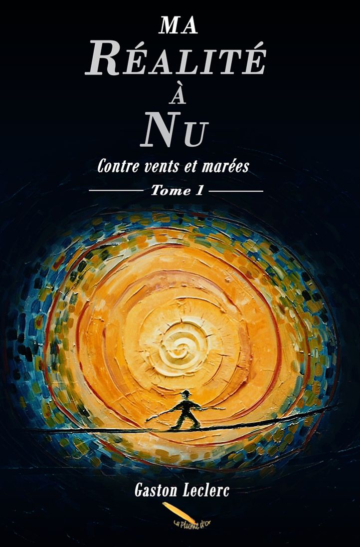 Ma réalité à nu Tome 1: Contre vents et marées