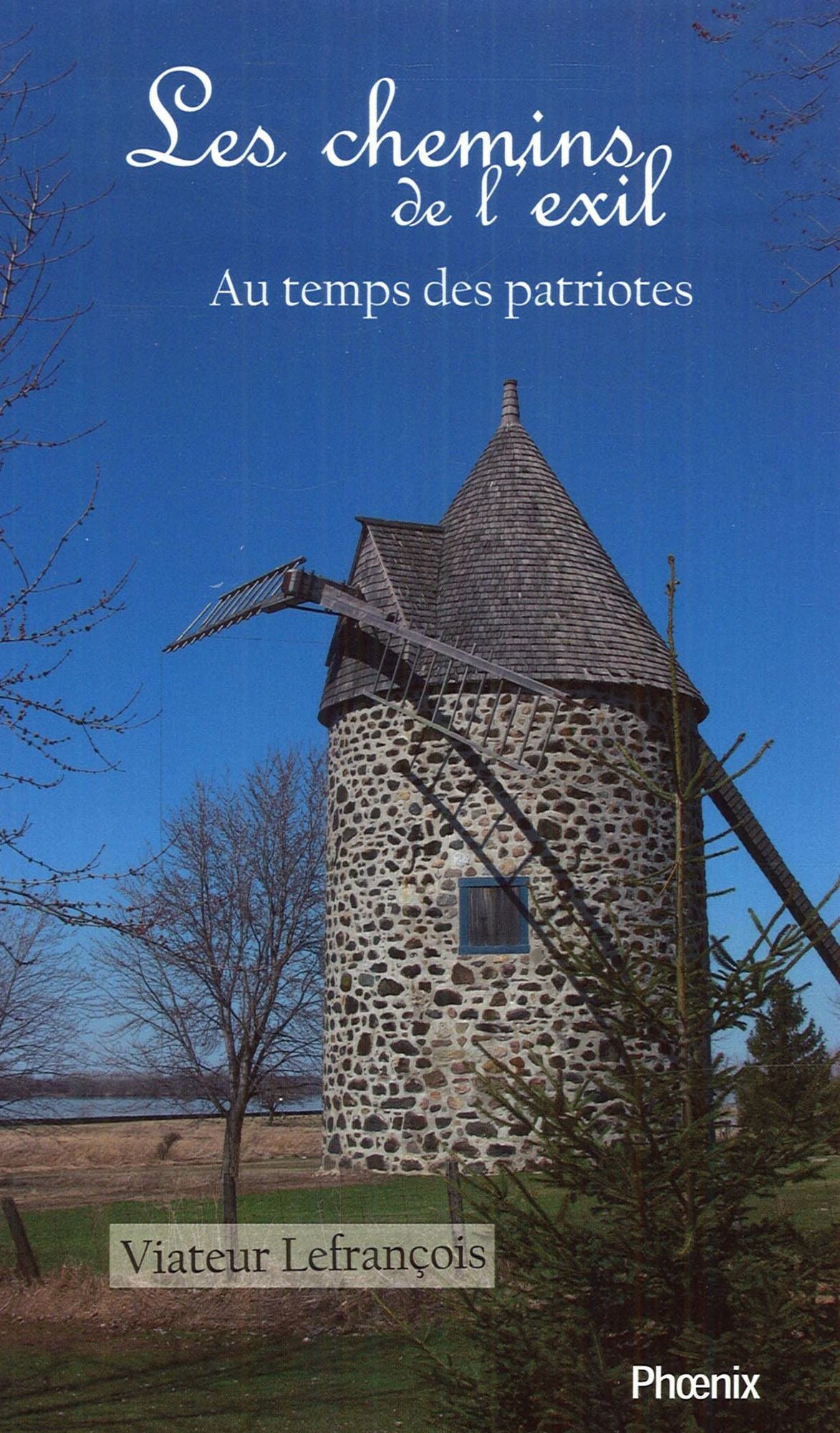 Les chemins de l'exil : Au temps des patriotes: Les chemins de l'exil