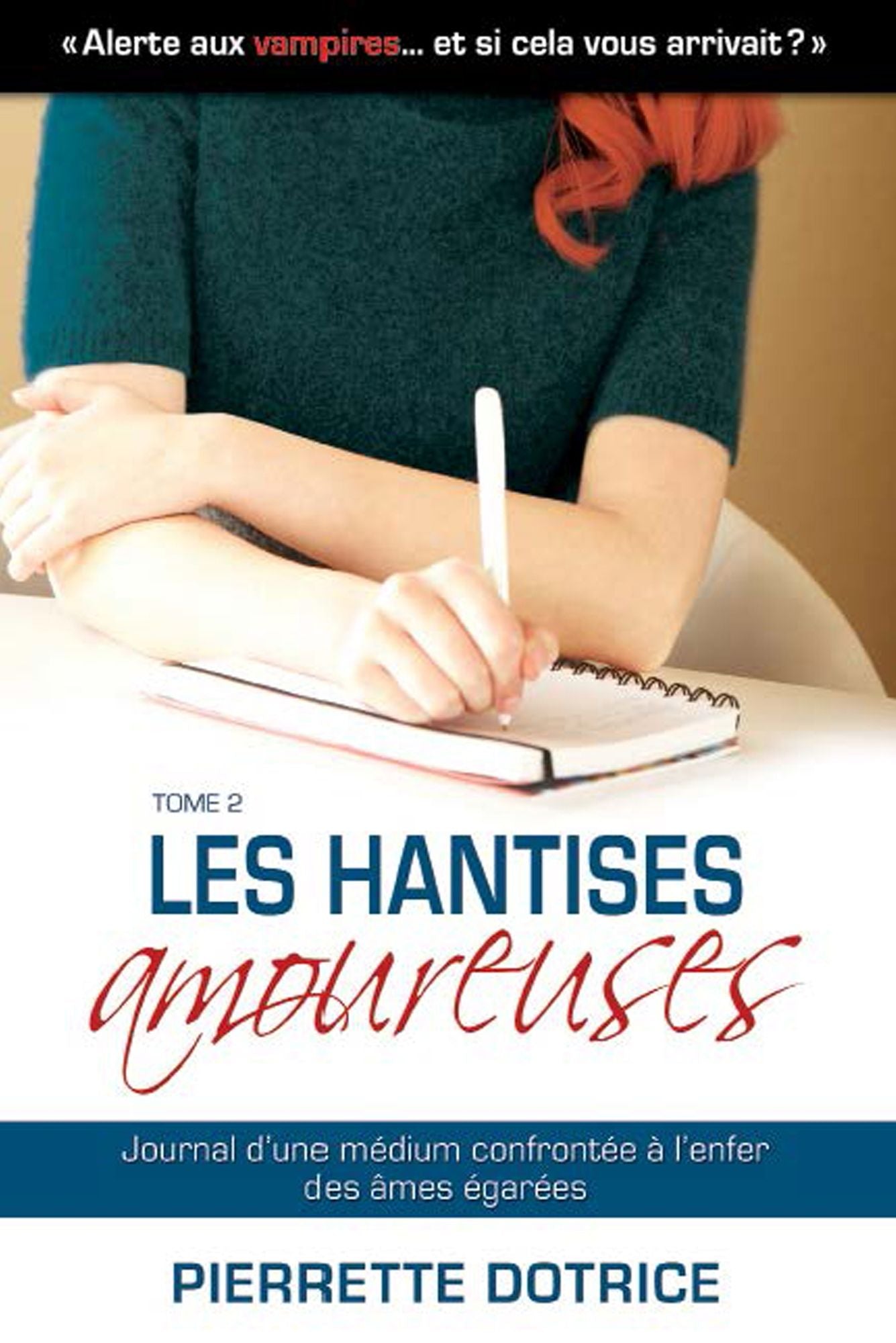 Les Hantises amoureuses 2: Journal secret d'une médium confrontée à l'enfer des âmes égarées