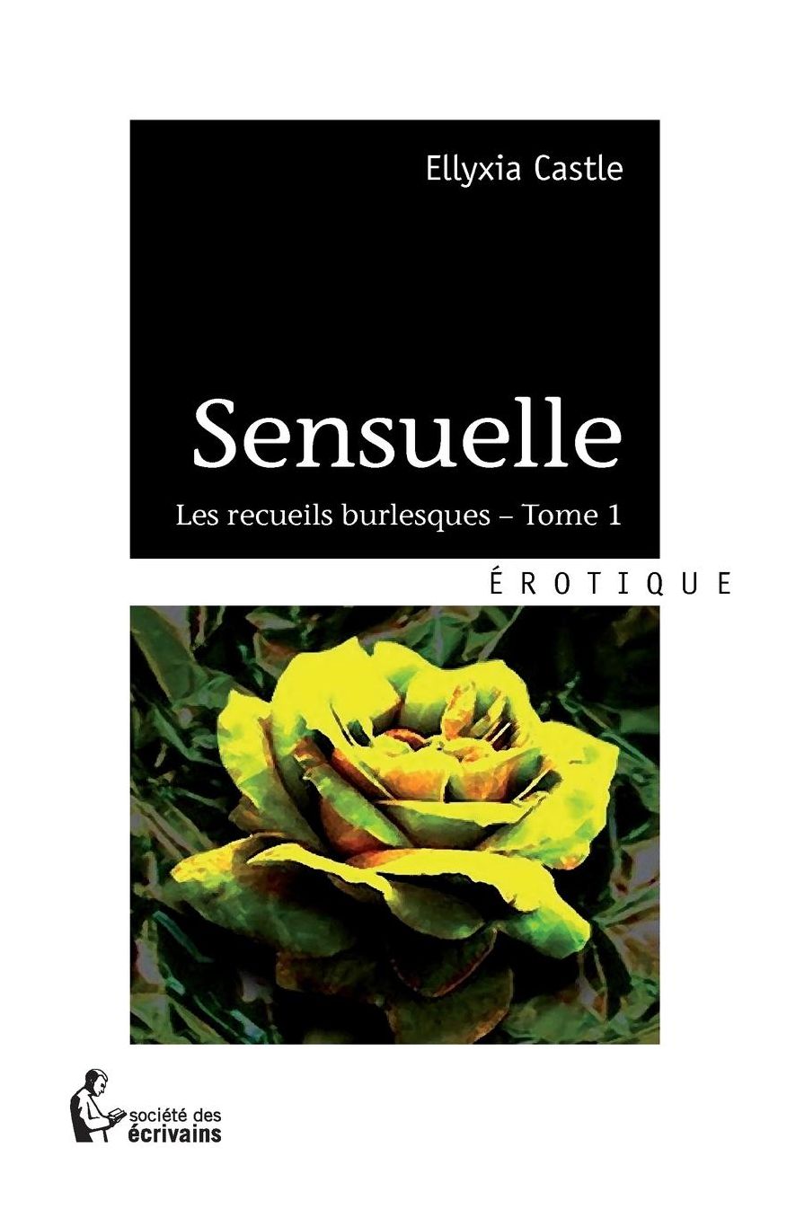 Sensuelle: Tome 1