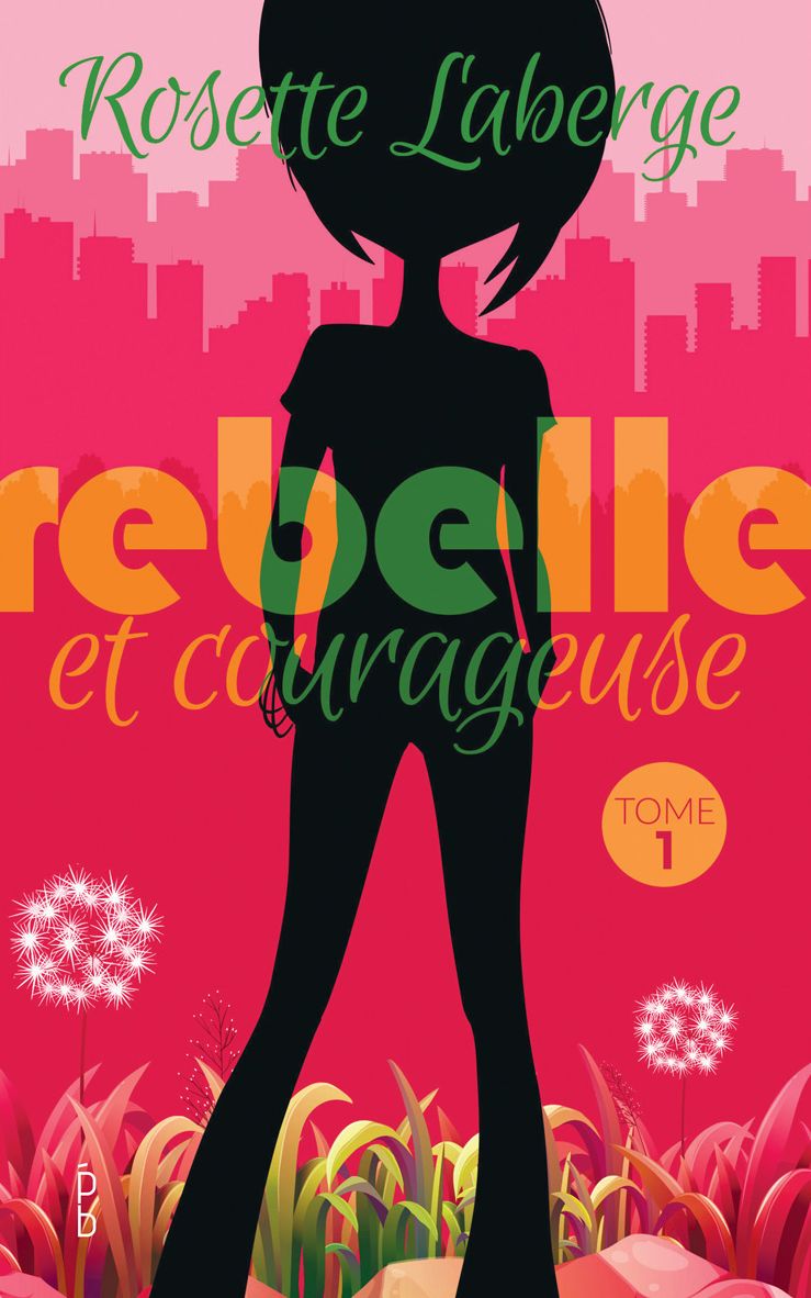 Rebelle et courageuse Tome 1