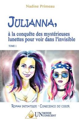 JULIANNA, agrave; la conquecirc;te des mysteacute;rieuses lunettes pour voir dans l'invisible
