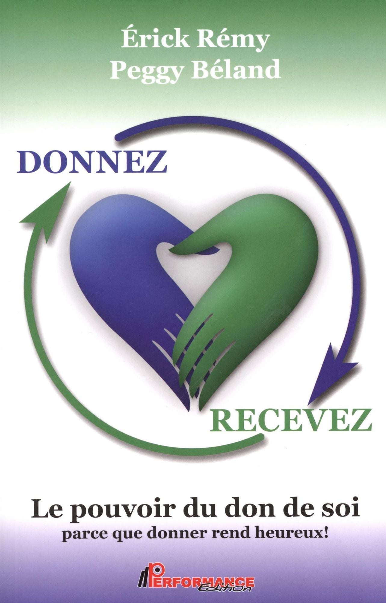 Donnez recevez Le pouvoir du don de soi