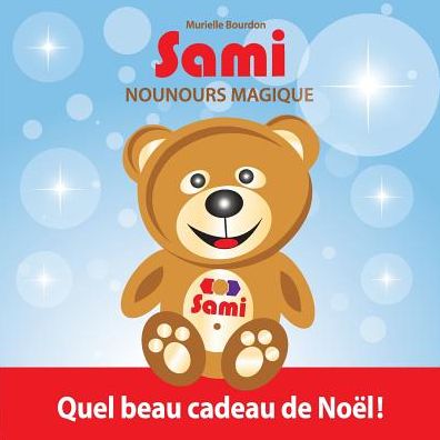 Sami Nounours Magique: Quel beau cadeau de No?l!