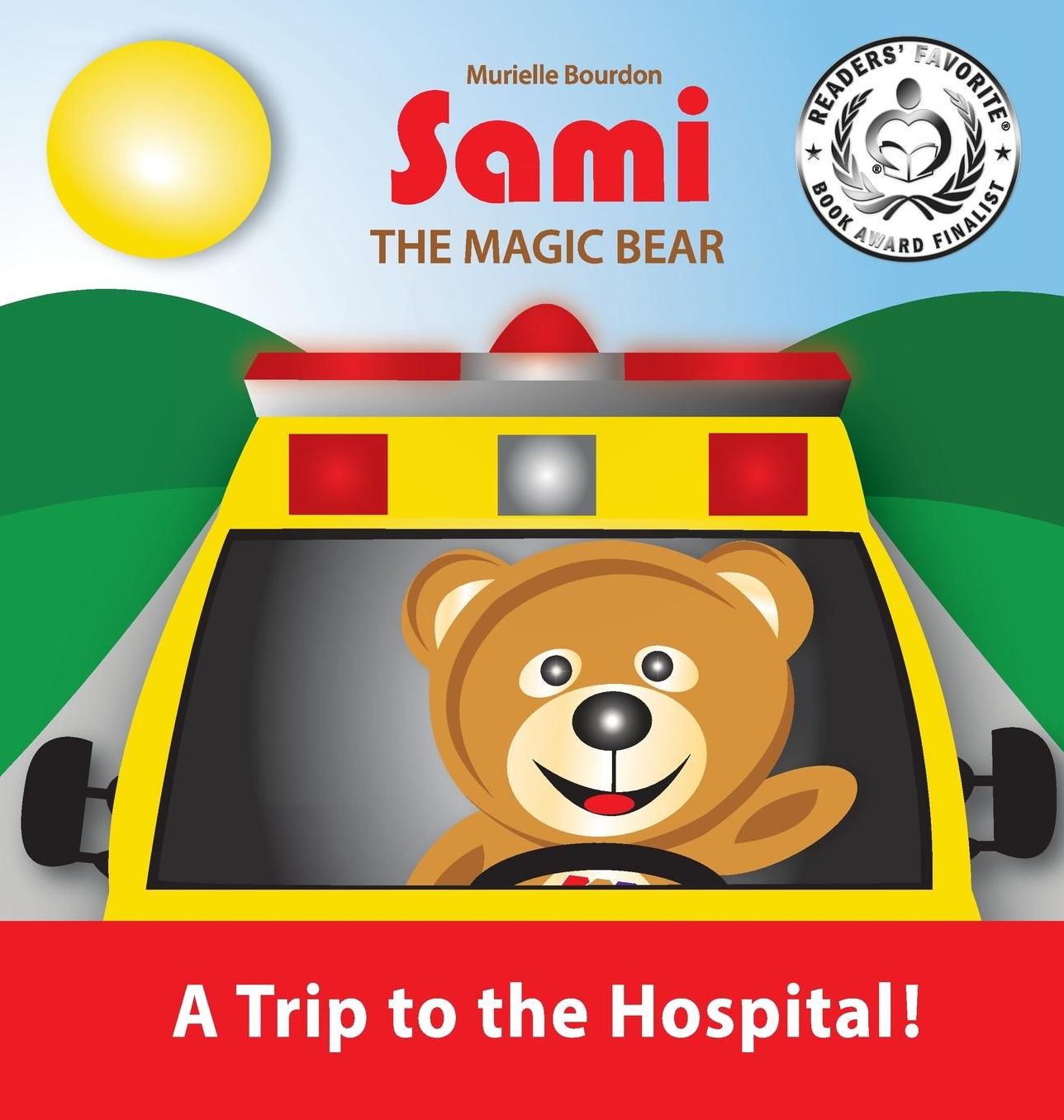 SAMI THE MAGIC BEAR: A Trip to the Hospital!: (Full-Color Edition)