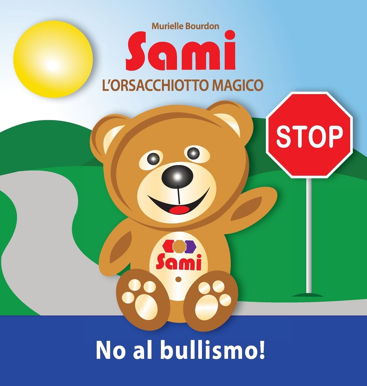 SAMI L'ORSACCHIOTTO MAGICO: No al bullismo!: (Full-Color Edition)