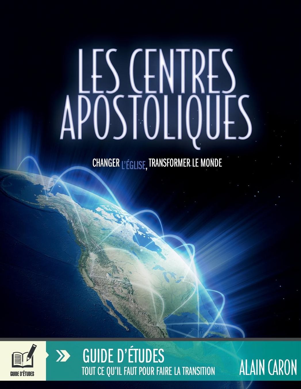 Les centres apostoliques - Guide d'études: Tout ce qu'il faut pour faire la transition