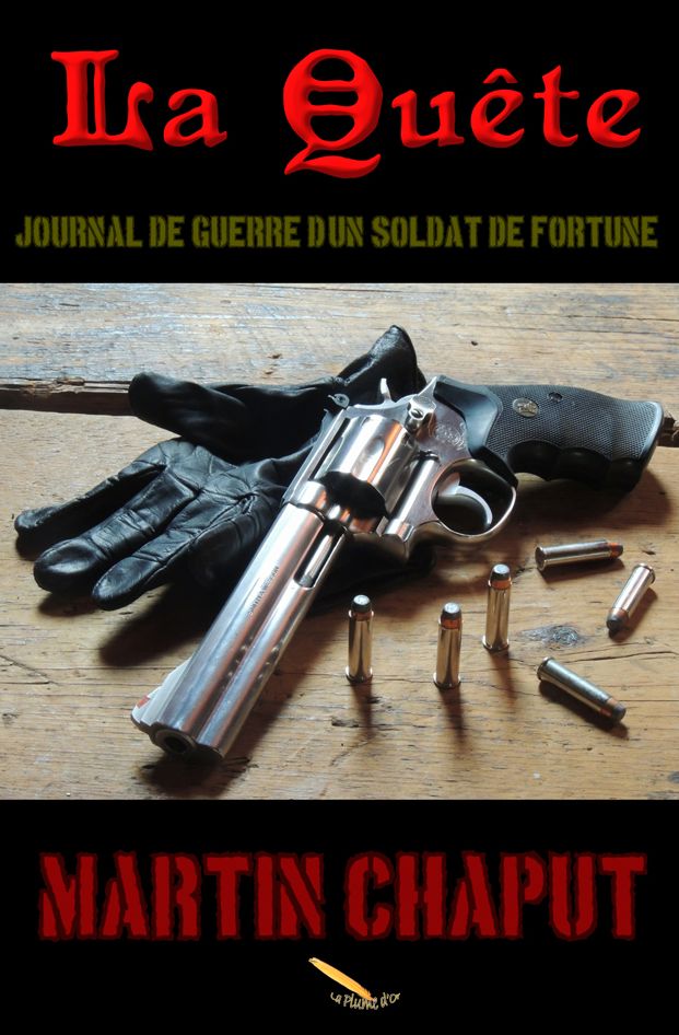 La Quête: Journal de guerre d'un soldat de fortune