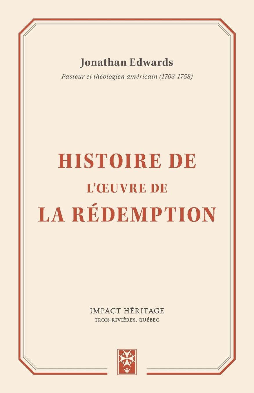Histoire de l'oelig;uvre de la reacute;demption (The History Of The Work Of Redemption)