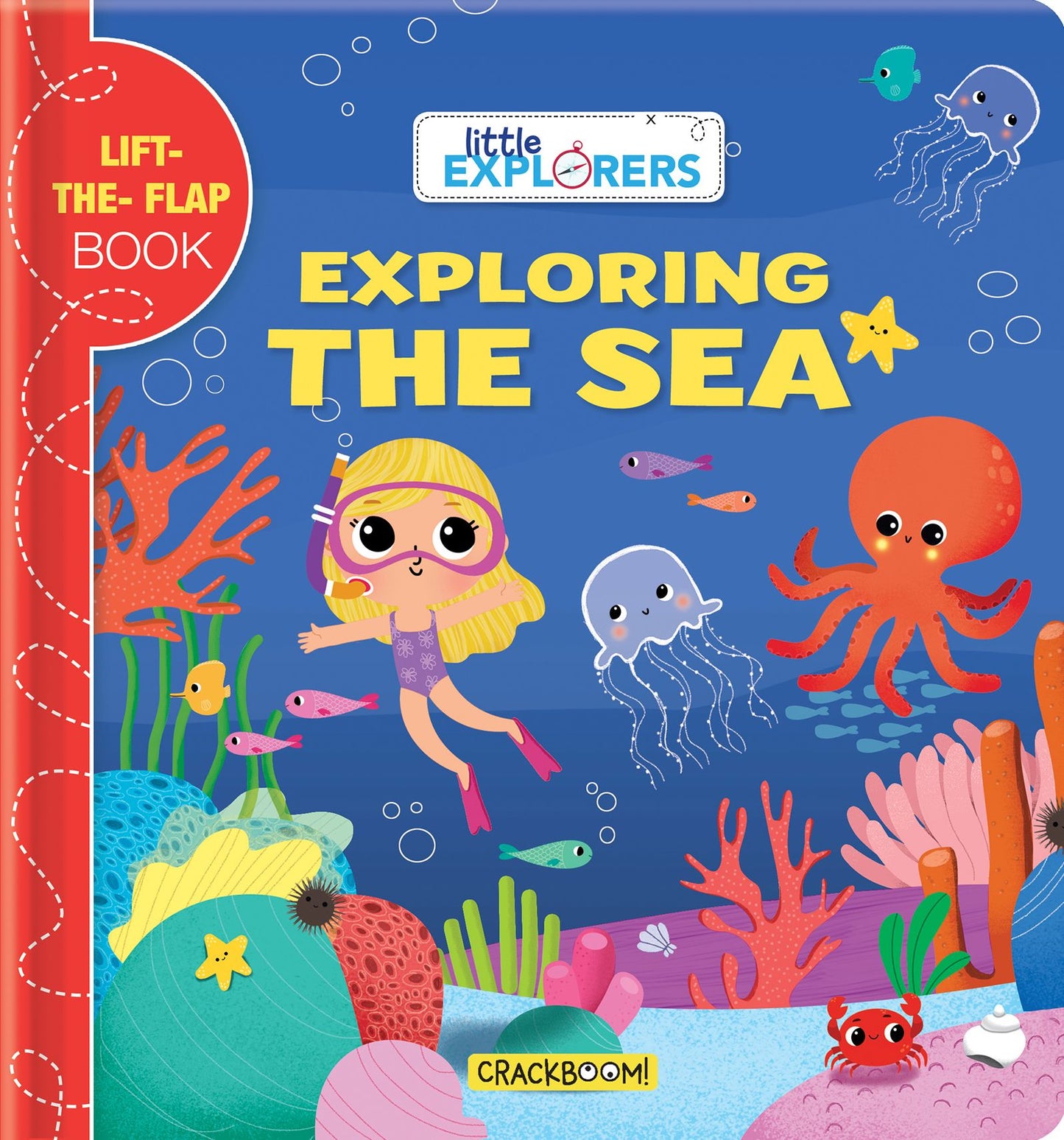 Little Explorers: Exploring the Sea: (a Lift the Flap Book)