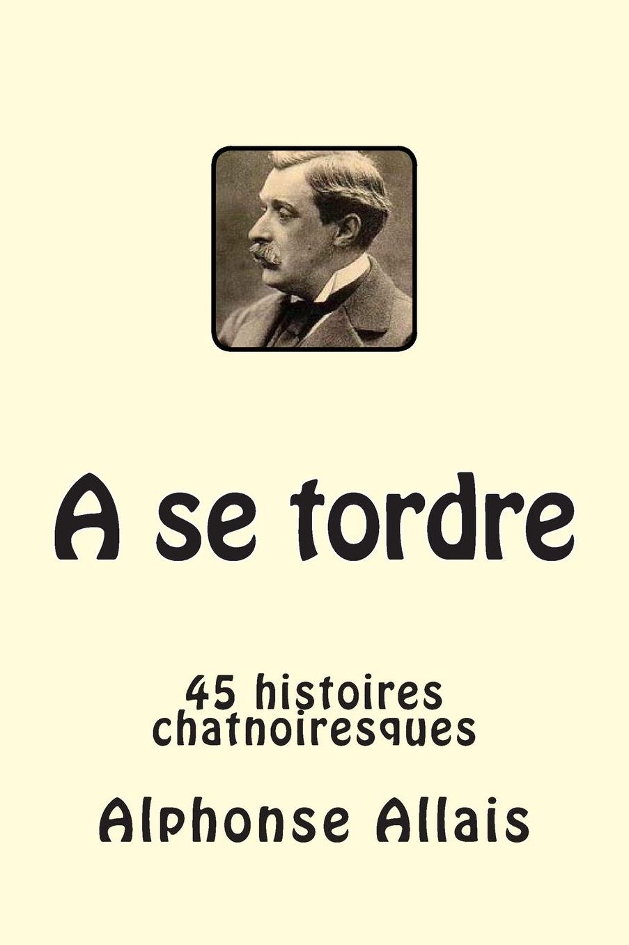 A se tordre: 45 histoires chatnoiresques