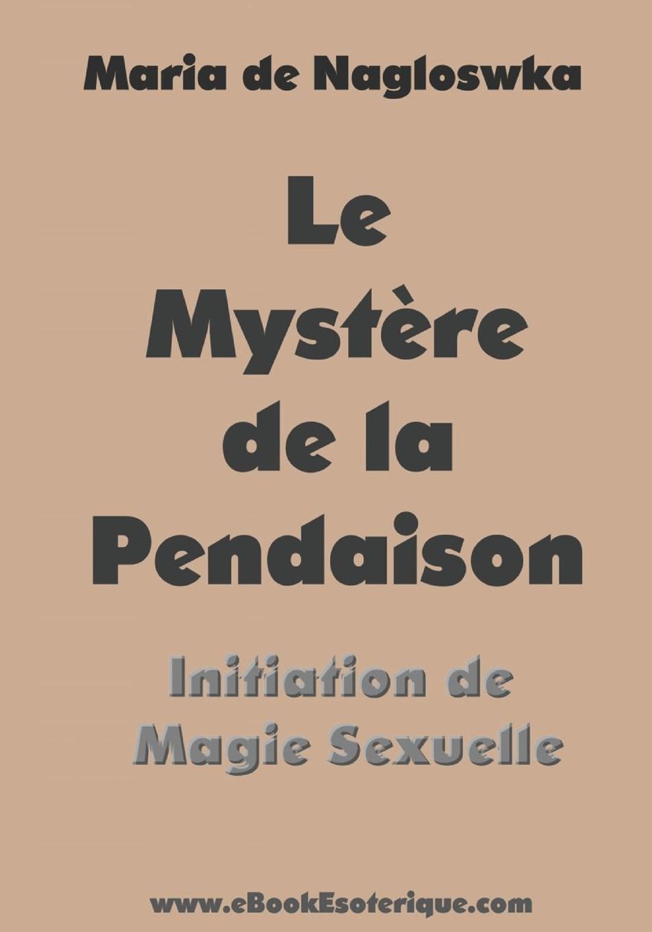 Le Mystere de la Pendaison: Initiation de Magie Sexuelle