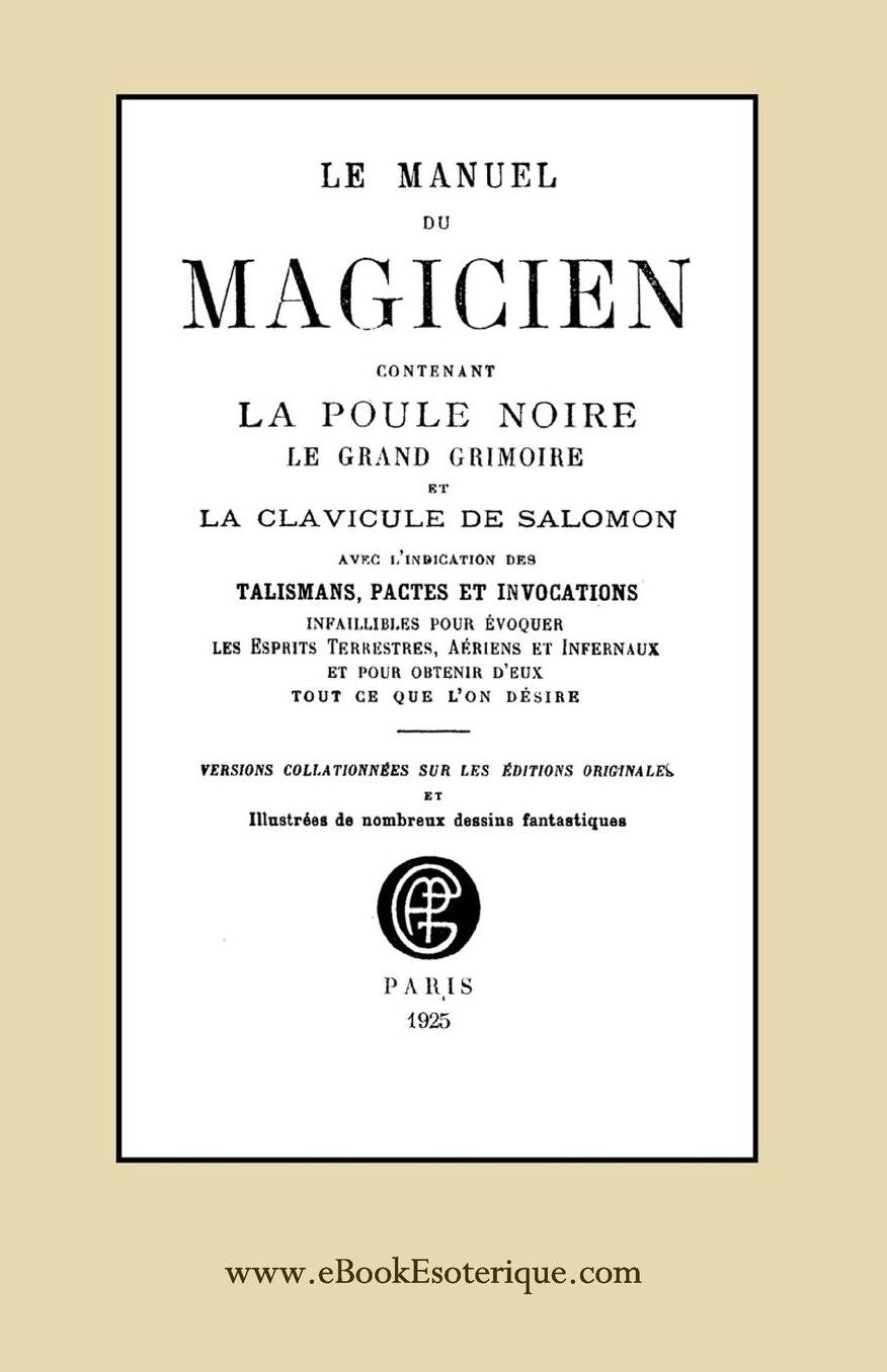 Le Manuel du Magicien: Avec l'indication des talismans, pactes et invocations