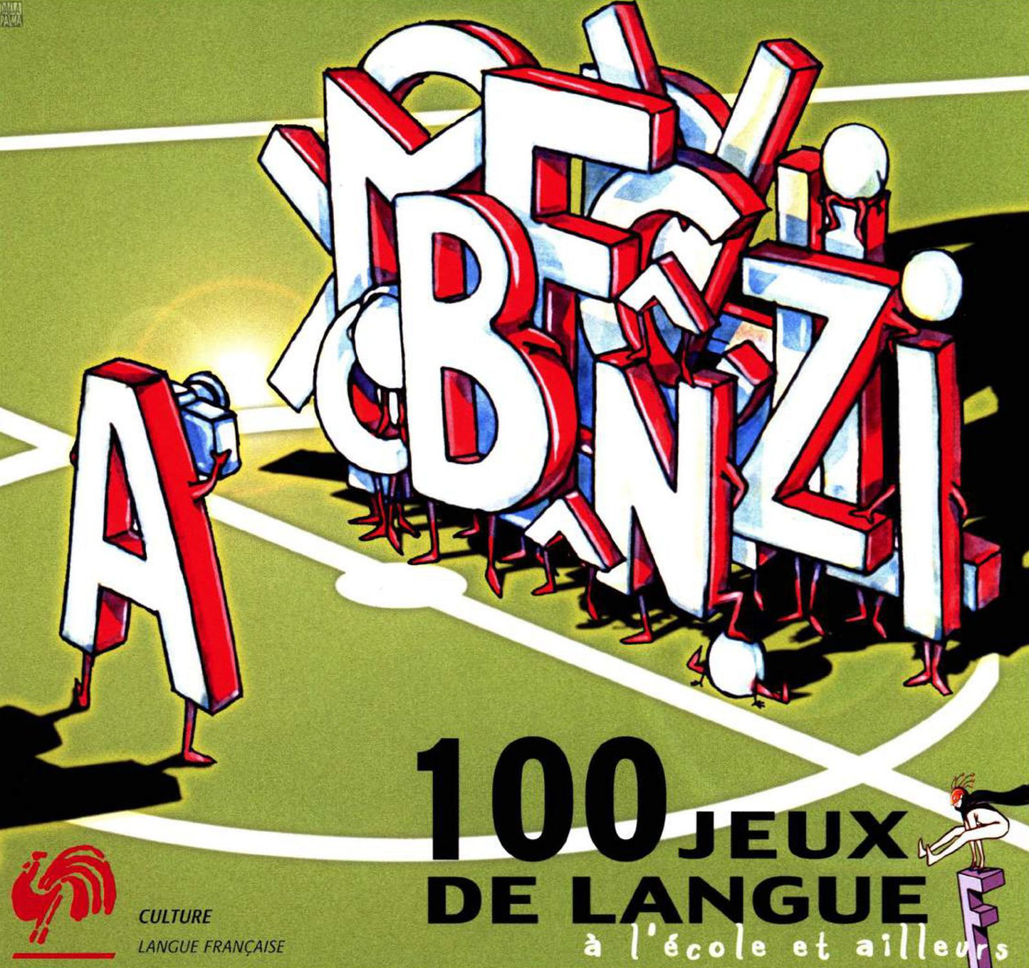100 jeux de langue à l'école et ailleurs: Guide pratique