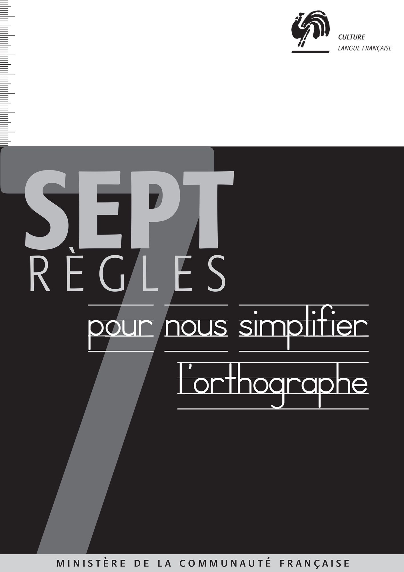 Sept règles pour nous simplifier l'orthographe: Guide pratique