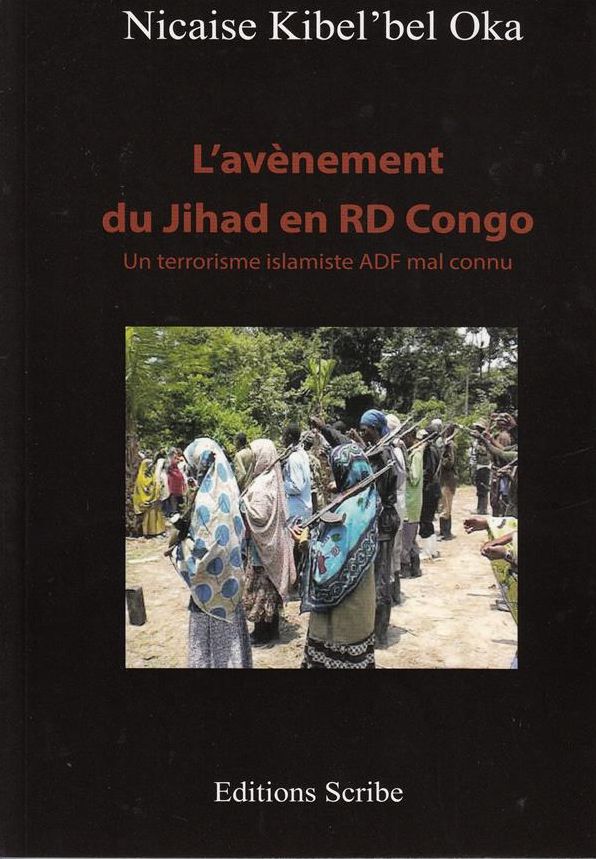 L'avènement du Jihad en RD Congo: Un terrorisme islamiste ADF mal connu