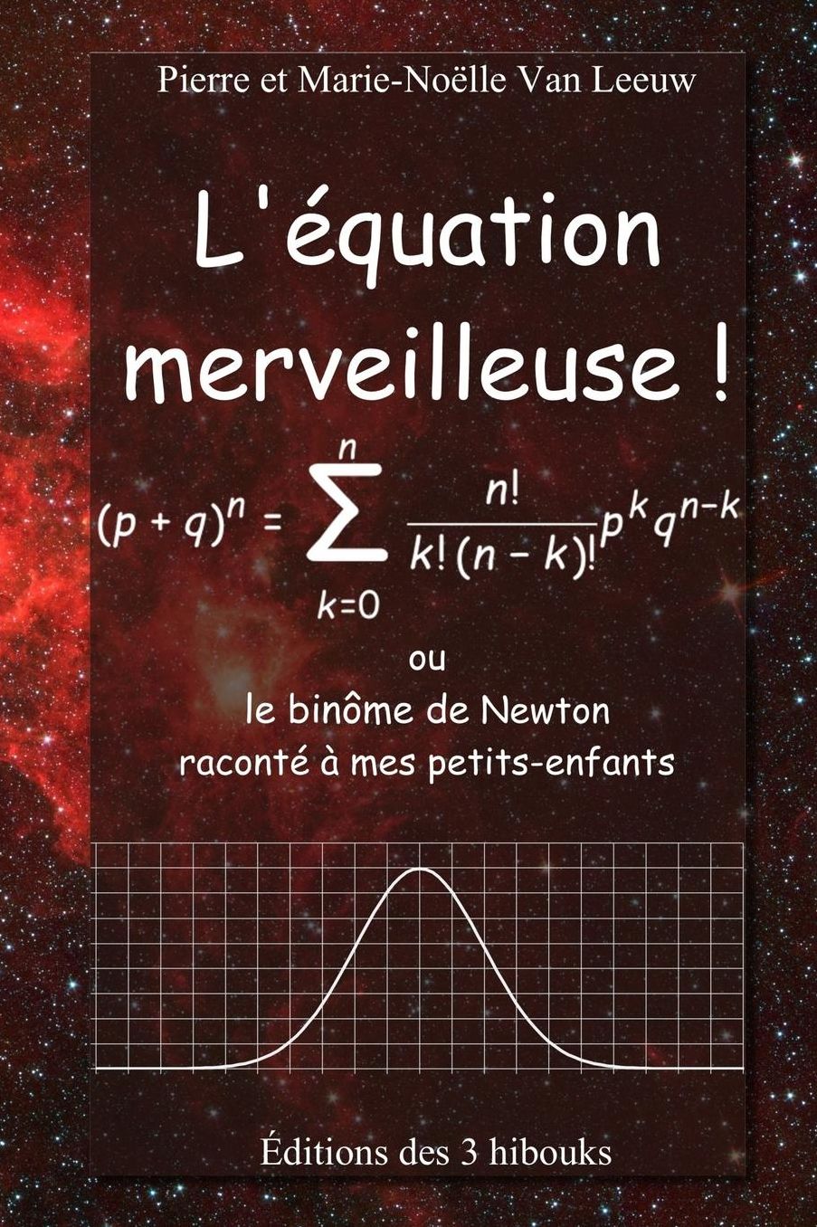 L'équation merveilleuse: ou le binôme de Newton raconté à mes petits-enfants