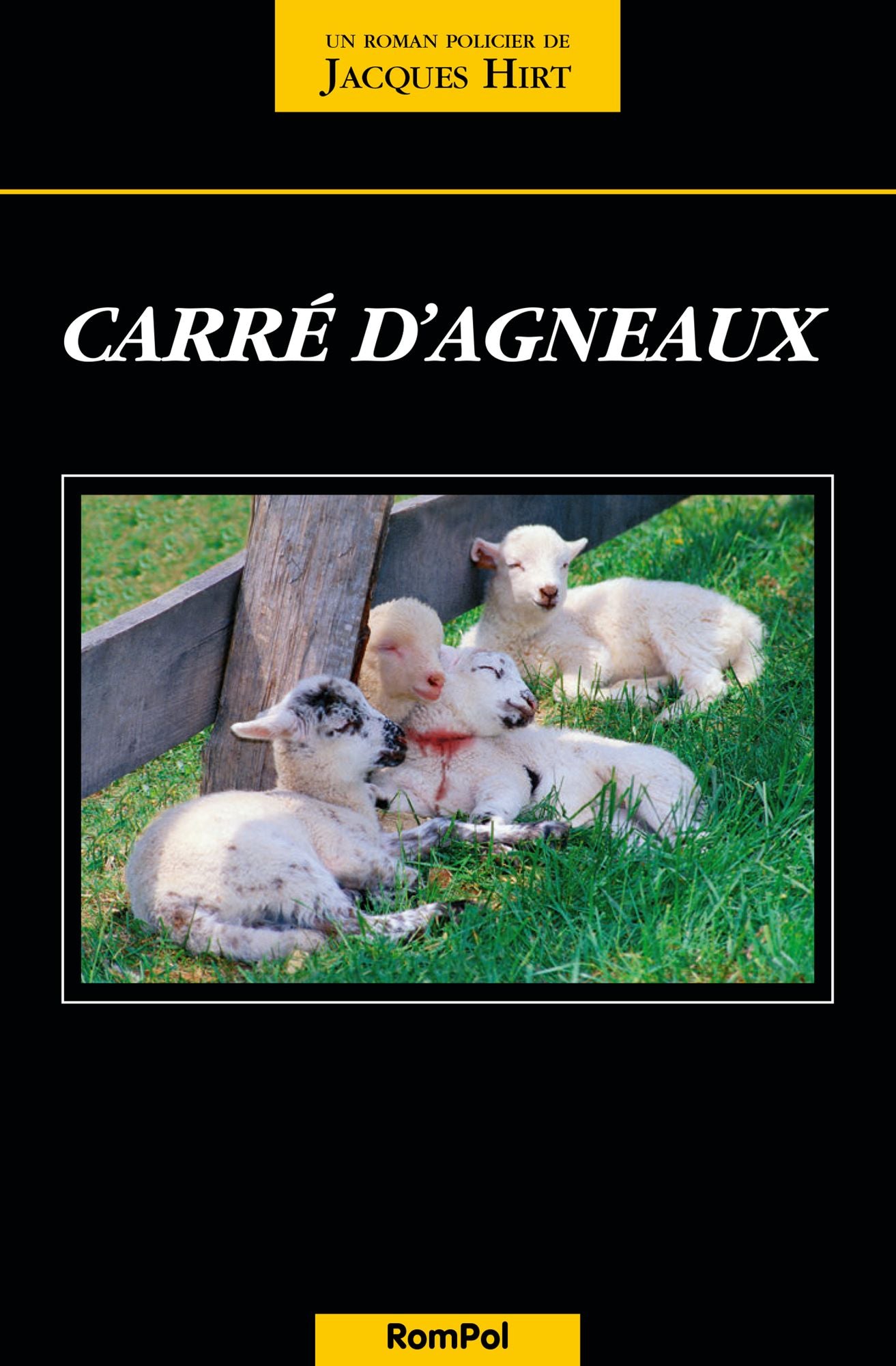 Carré d'agneaux: Un polar sanglant dans les terres suisses