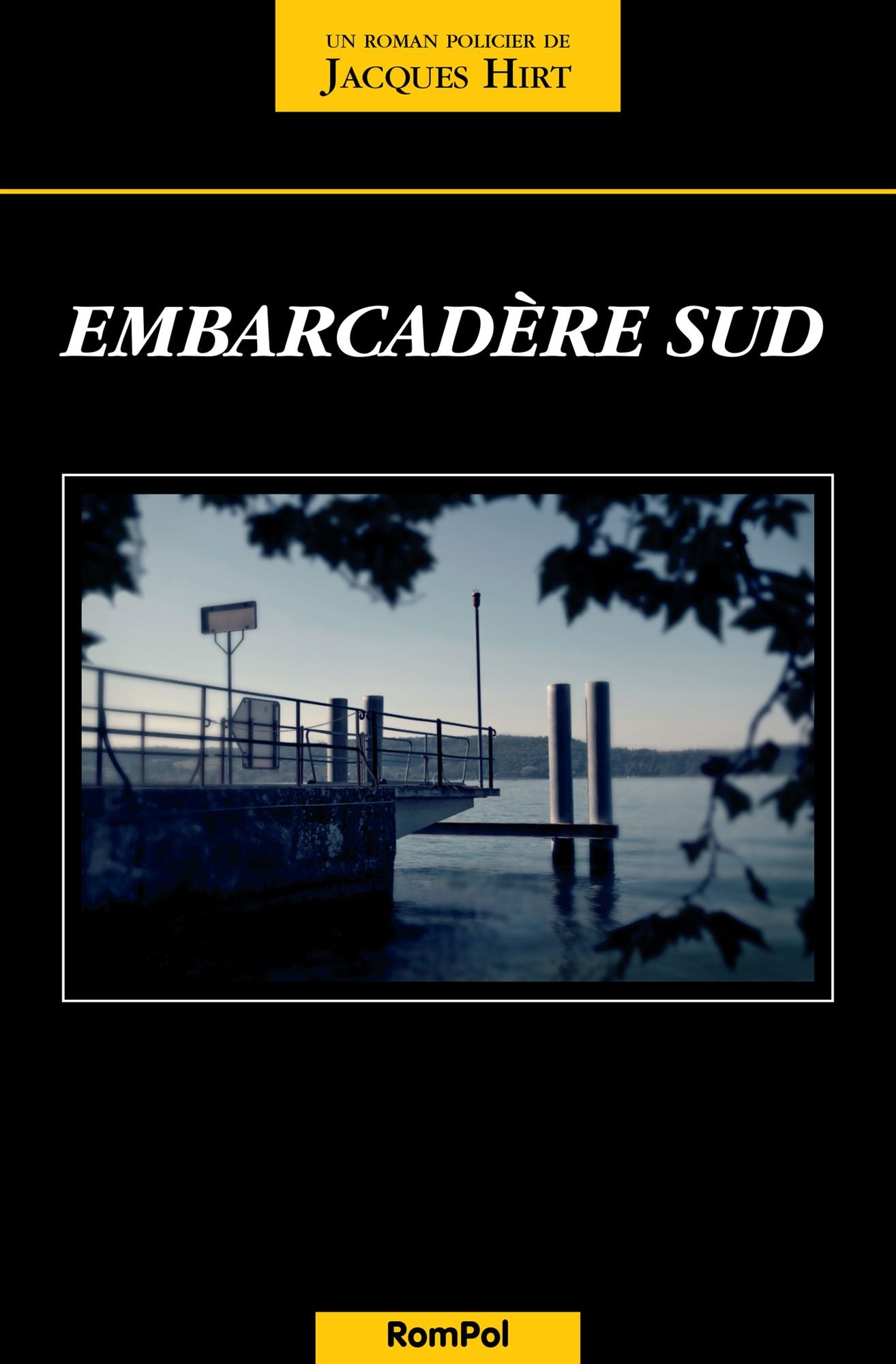 Embarcadère sud: Un thriller franco-suisse