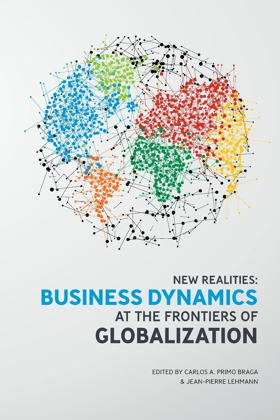 New Realities: Business Dynamics at the Frontiers of Globalization