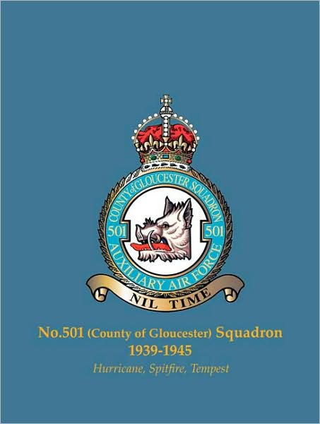 No.501 (County of Gloucester) Squadron, 1939-1945: Hurricane, Spitfire, Tempest