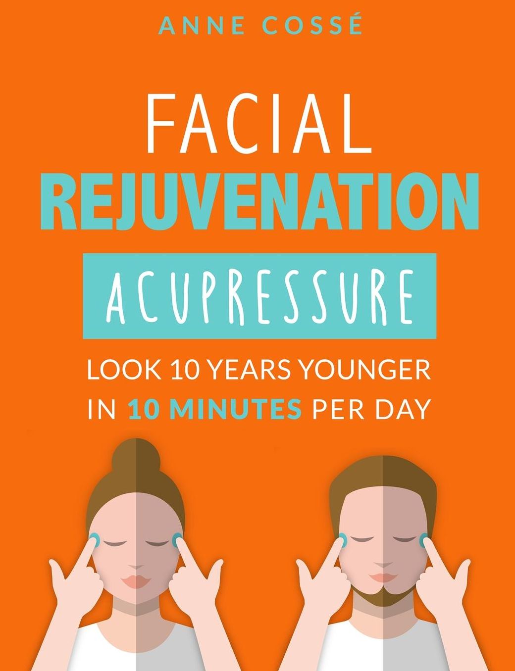 Facial Rejuvenation Acupressure: Look 10 Years Younger In 10 Min Per Day
