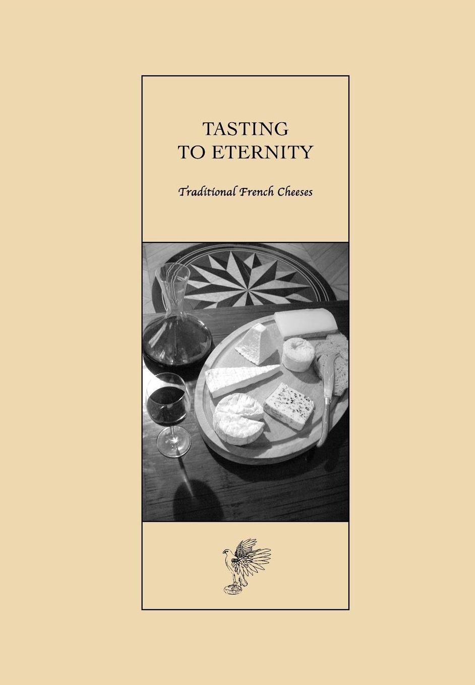 Tasting To Eternity, Traditional French Cheeses