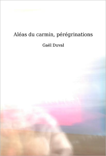 Aléas du carmin, pérégrinations