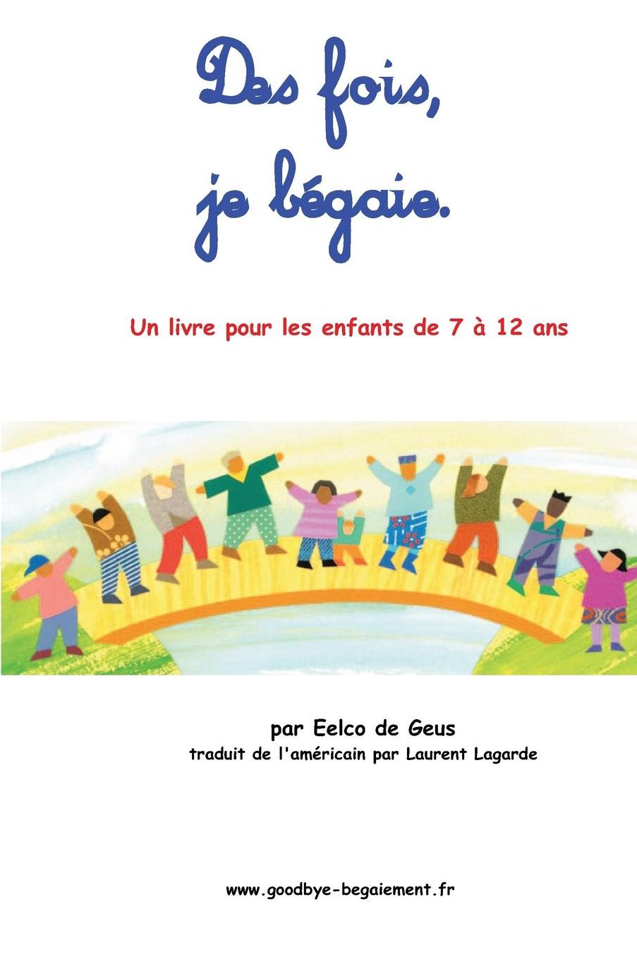 Des fois, je bégaie: Un livre pour les enfants de 7 à 12 ans