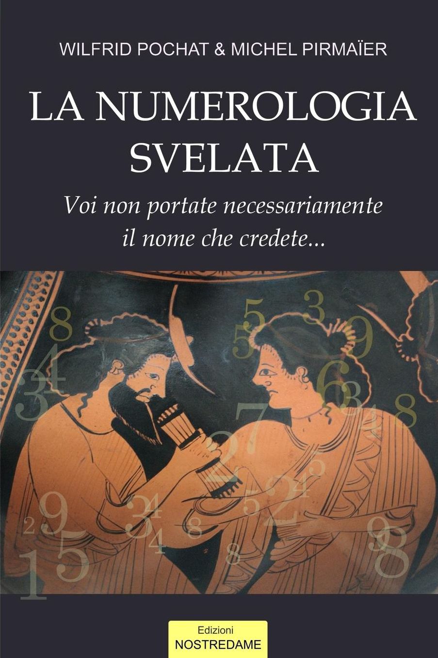 La Numerologia svelata - Volume 1