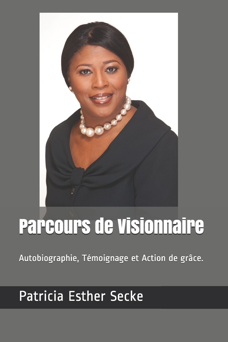 Parcours de Visionnaire: Autobiographie, Tï¿½moignage et Action de grï¿½ce.
