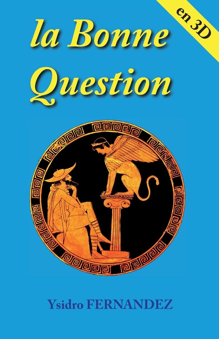 la Bonne Question en 3D