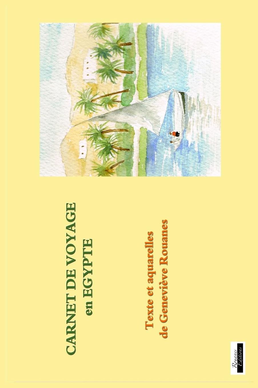 Carnet de voyage en Egypte: texte et aquarelles