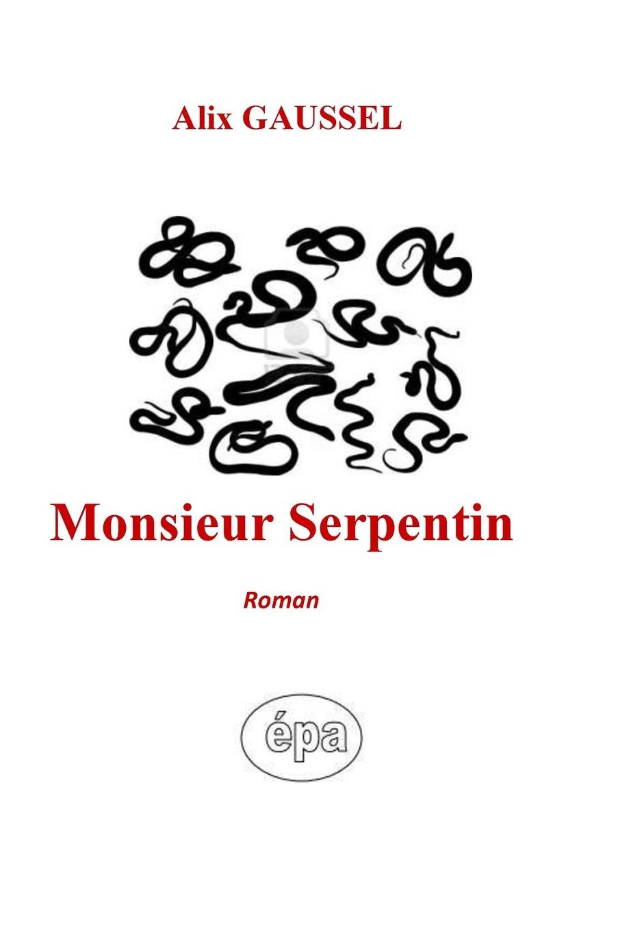 Monsieur Serpentin: Roman