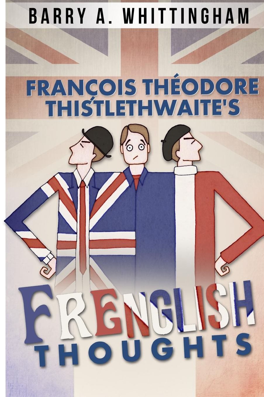 François Théodore Thistlethwaite's FRENGLISH THOUGHTS
