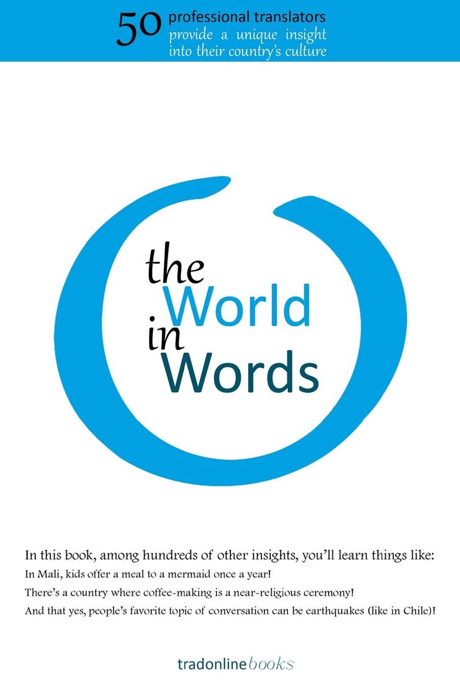 The World in Words: Fifty Professional Translators Provide a Unique Insight into Their Country's Culture
