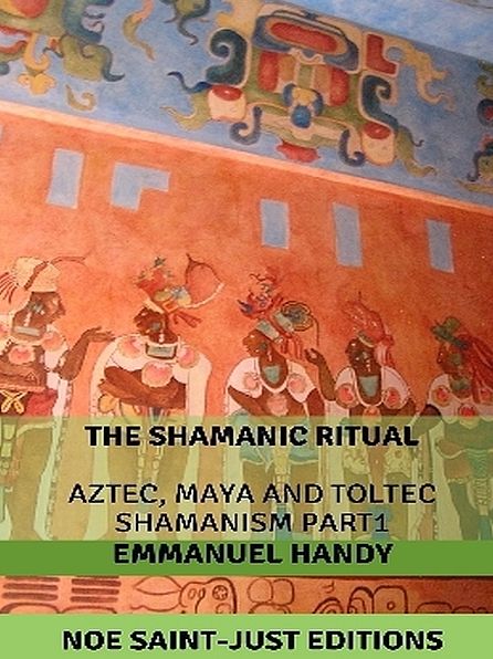 Aztec, Maya and Toltec Shamanism