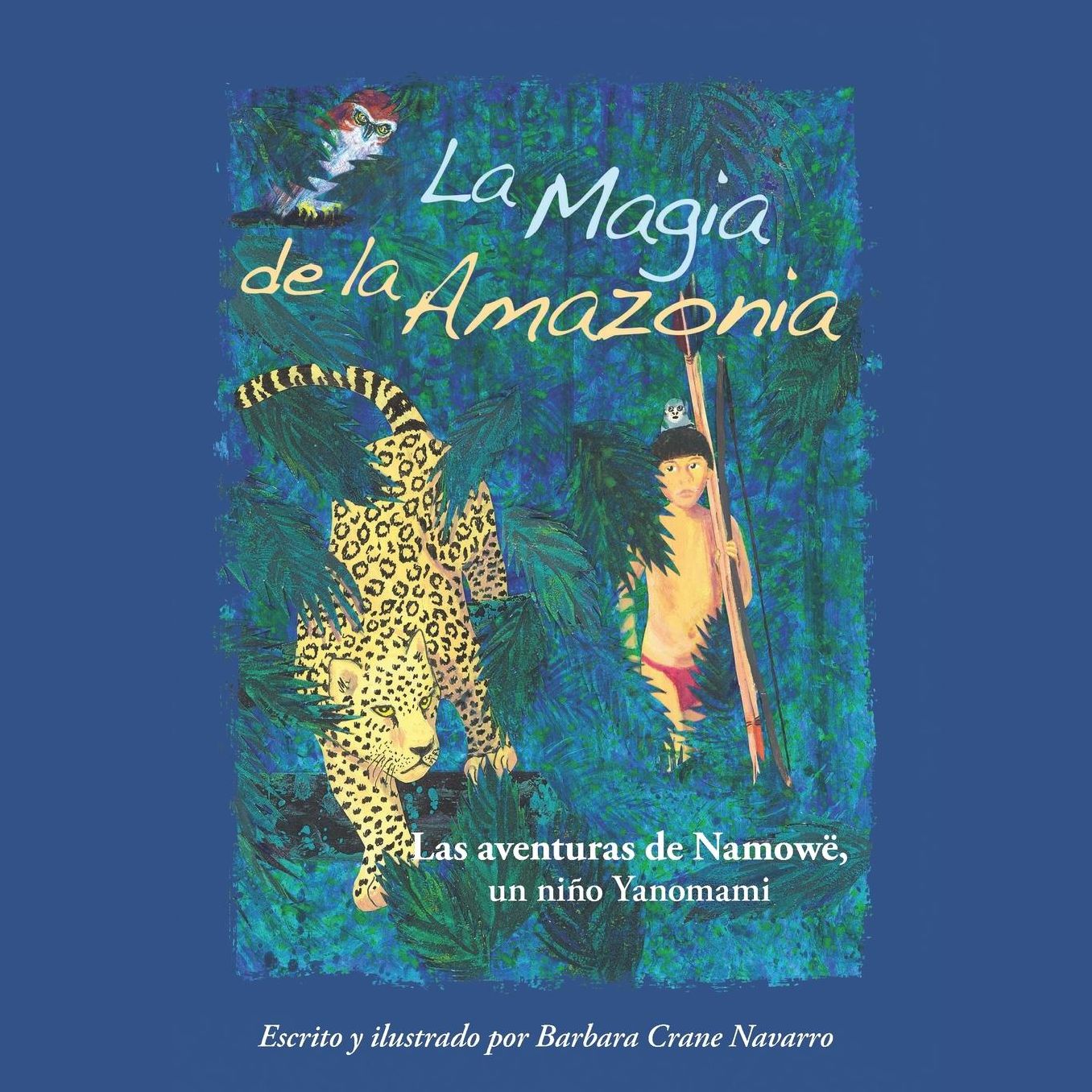 La Magia de la Amazonia: Las aventuras de Namow?, un ni?o Yanomami