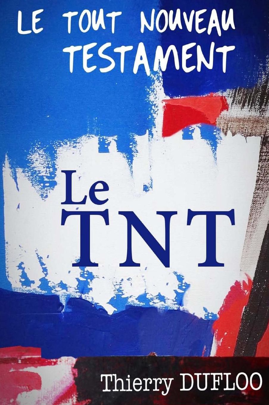 Le tout nouveau testament: Le TnT